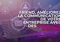 Améliorer la communication professionnelle des e-mails de marque