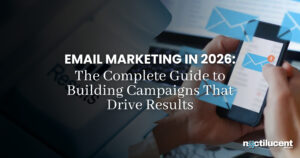 Email Marketing in 2026: The Complete Guide to Building Campaigns That Drive Result
